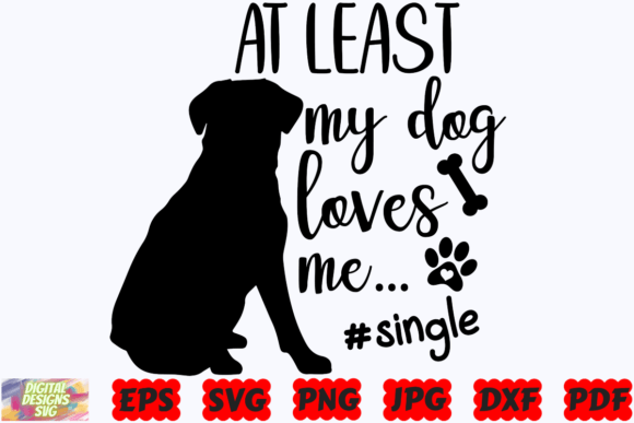 At Least My Dog Loves Me SVG Dog SVG