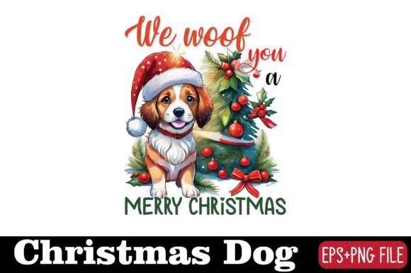Christmas Dog, We Woof You a Merry