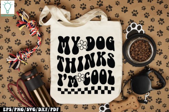 My Dog Thinks I m Cool Retro SVG